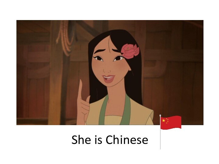 She is Chinese