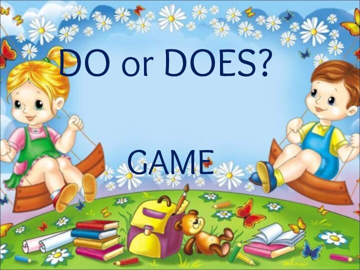 DO or DOES?GAME