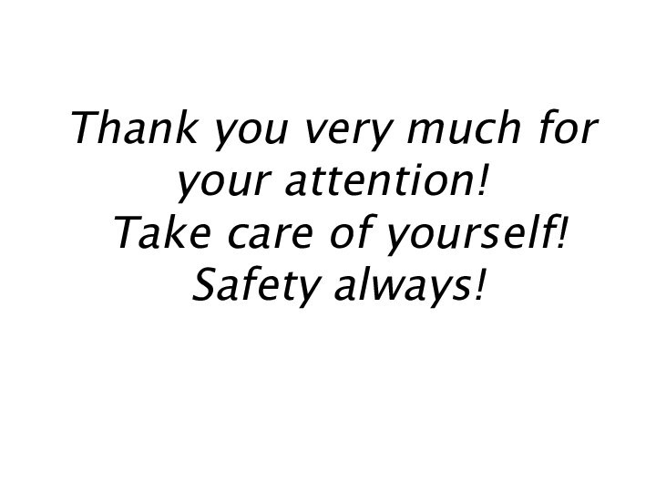 Thank you very much for your attention!  Take care of