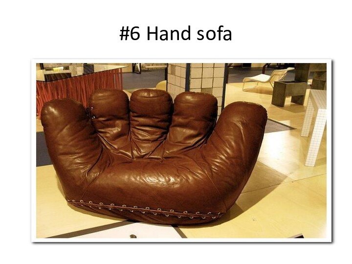 #6 Hand sofa