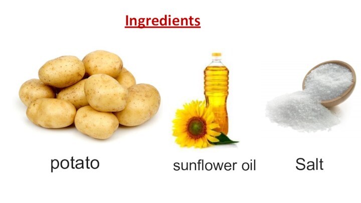 Ingredientspotatosunflower oilSalt