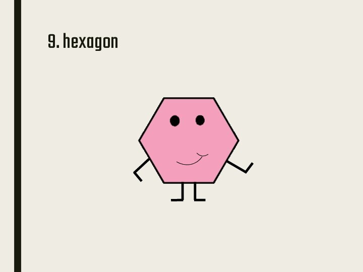 9. hexagon