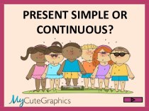 Present Simple or Continuous