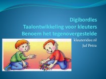 Digibordles Taalontwikkeling voor kleuters Benoem het tegenovergestelde