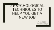 7 Psychological Techniques to Help You Get a New Job