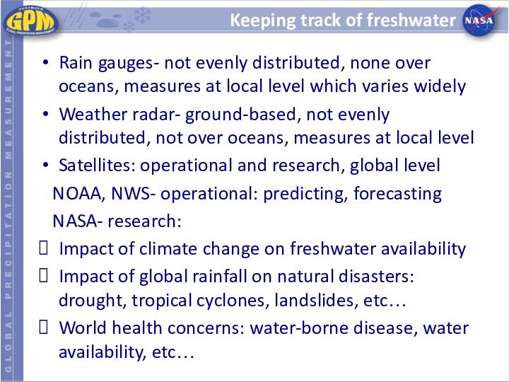 Keeping track of freshwaterRain gauges- not evenly distributed, none over oceans, measures