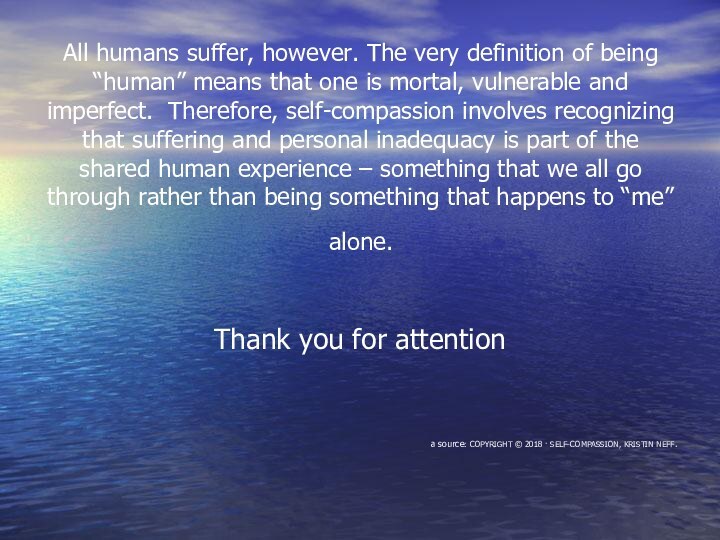 All humans suffer, however. The very definition of being “human” means that