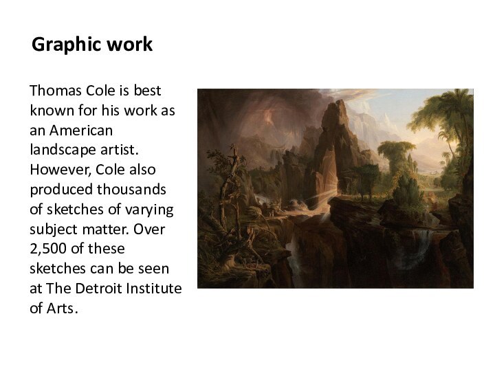 Graphic workThomas Cole is best known for his work as an American