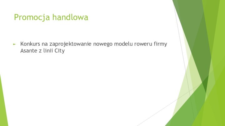 Promocja handlowaKonkurs na zaprojektowanie nowego modelu roweru firmy Asante z linii City