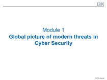 Global picture of modern threats in Cyber Security