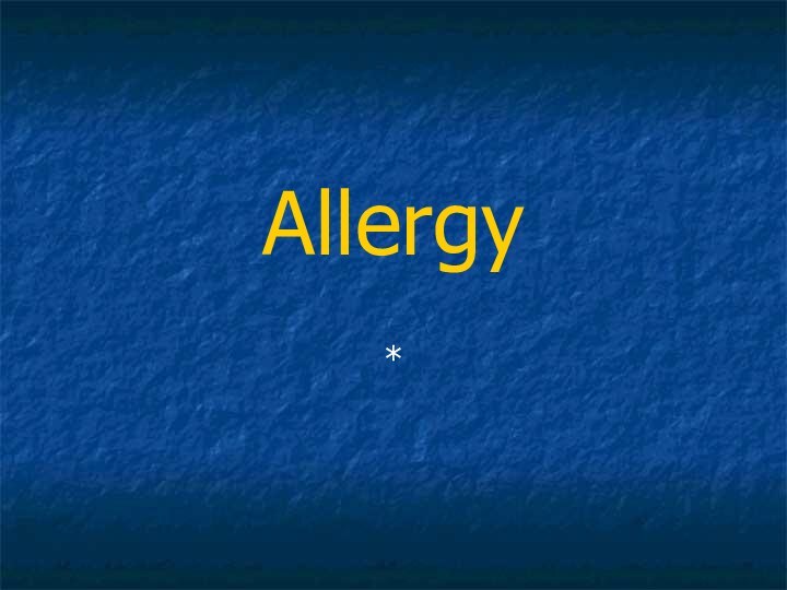 Allergy*