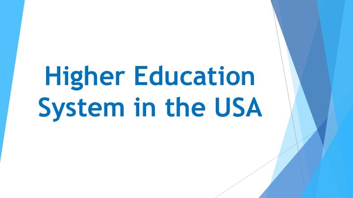 Higher Education System in the USA