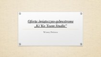 Oferta świąteczno-sylwestrowa „Ki`Ko Team Studio”