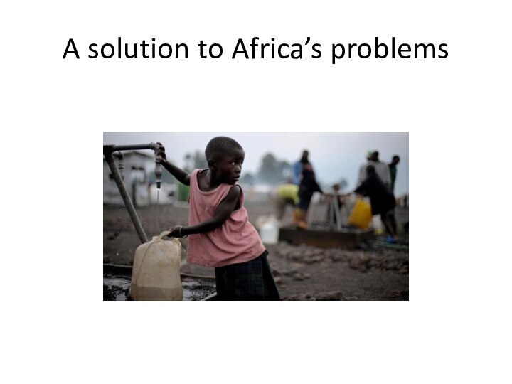 A solution to Africa’s problems