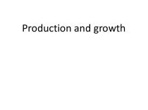 Production and growth
