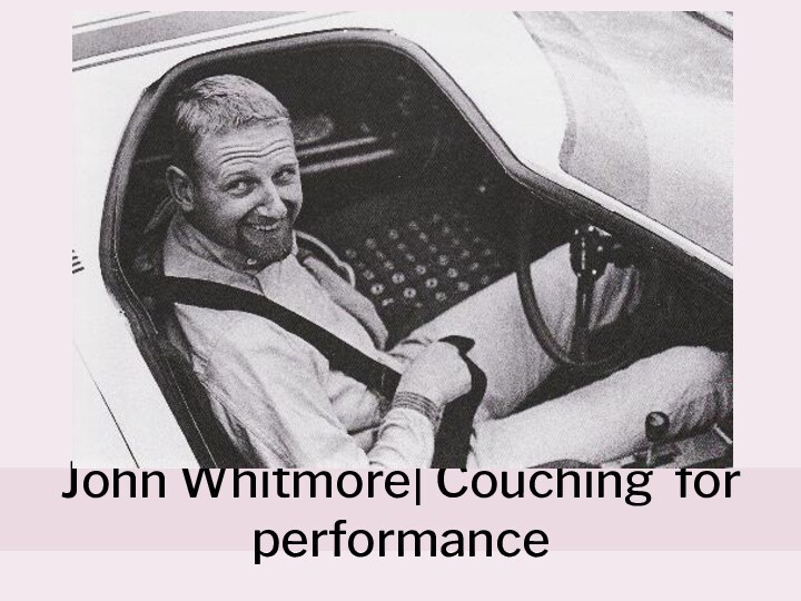 John Whitmore| Couching for performance