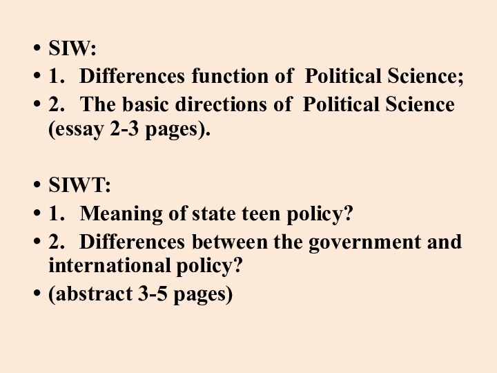 SIW: 1.	Differences function of Political Science; 2.	The basic directions of Political Science