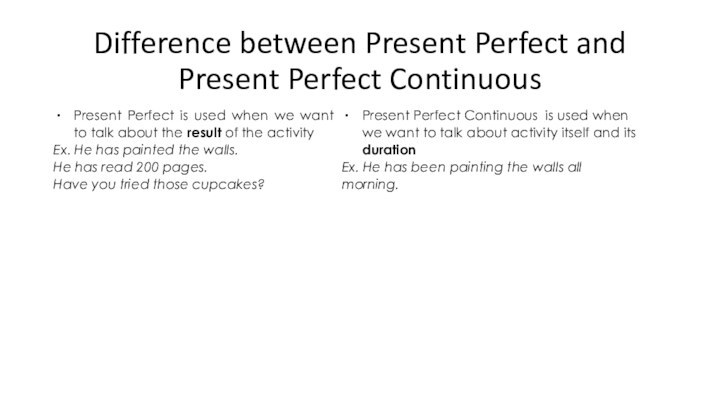 Difference between Present Perfect and Present Perfect Continuous