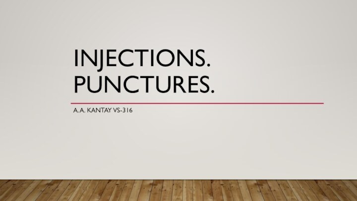 INJECTIONS. PUNCTURES.A. A. KANTAY VS-316