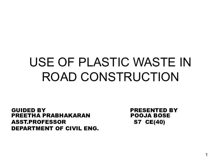 USE OF PLASTIC WASTE IN ROAD CONSTRUCTION GUIDED BY