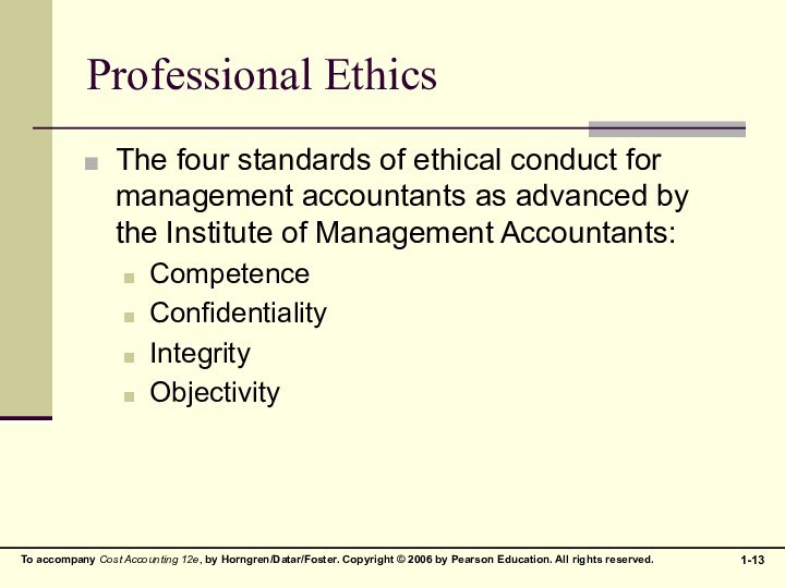 Professional EthicsThe four standards of ethical conduct for management accountants as advanced