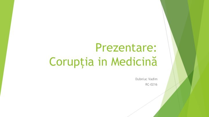 Prezentare: Corupția in Medicină