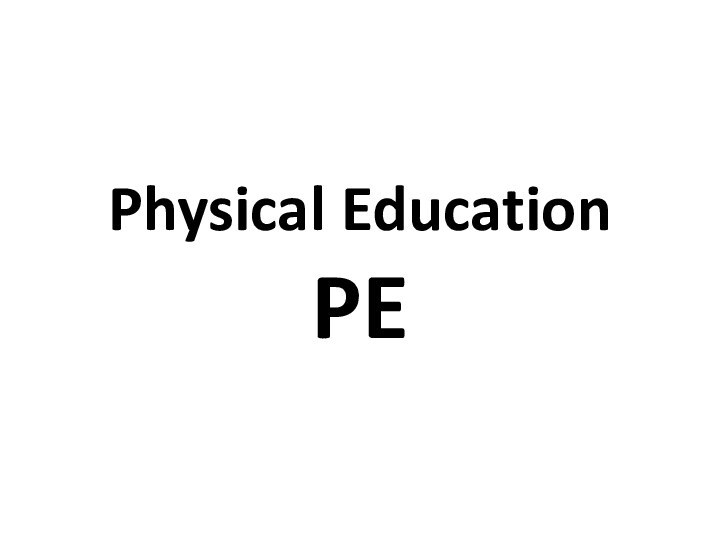 Physical Education PE