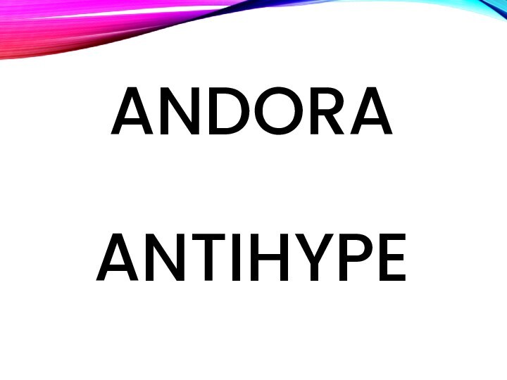 ANDORA   ANTIHYPE