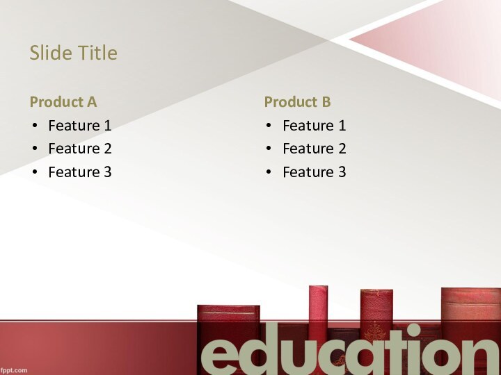 Slide TitleProduct AFeature 1Feature 2Feature 3Product BFeature 1Feature 2Feature 3