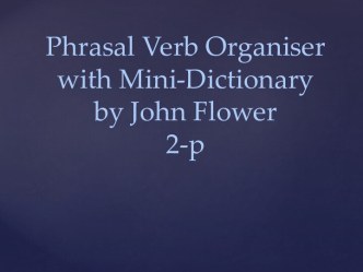 Phrasal Verb Organiser with Mini-Dictionary