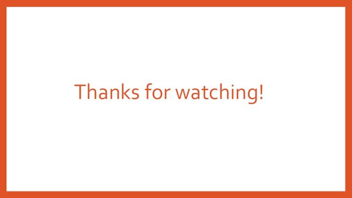 Thanks for watching!