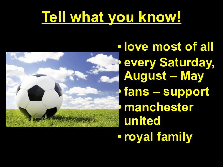 Tell what you know!love most of allevery Saturday, August – Mayfans – supportmanchester unitedroyal family