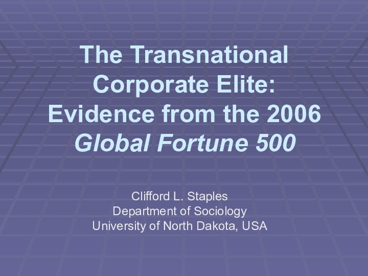 The Transnational Corporate Elite: Evidence from the 2006  Global Fortune 500