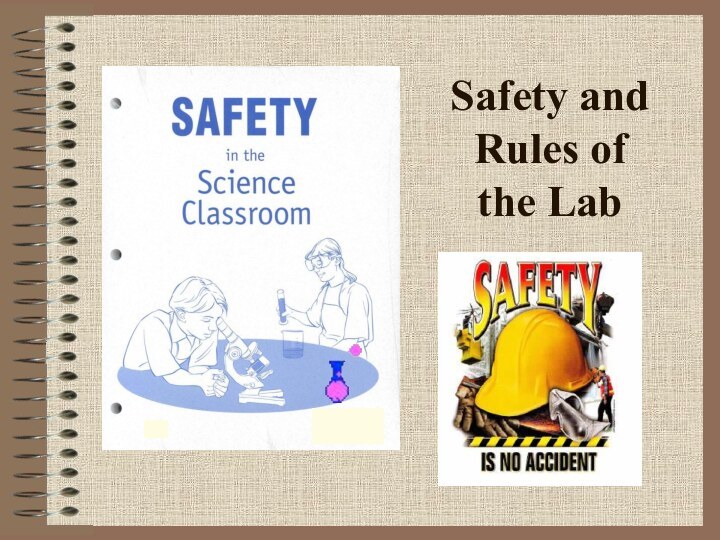 Safety and Rules of  the Lab