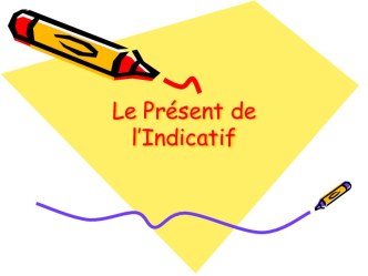 Le présent de l’indicatif. Французкий язык