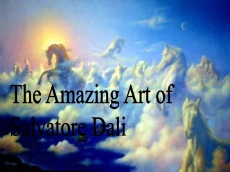 The Amazing Art of Salvatore Dali