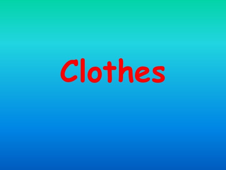 Clothes