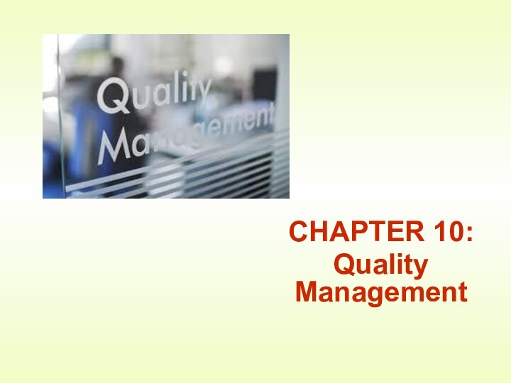 CHAPTER 10:Quality Management