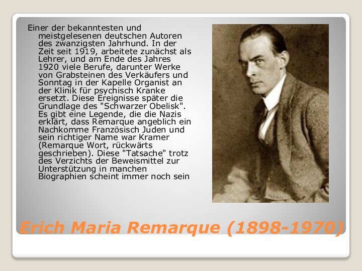 Erich Maria Remarque (1898-1970)Еiner der bekanntesten und meistgelesenen deutschen Autoren des zwanzigsten