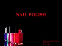Презентация по английскому языку на тему Nail Polish