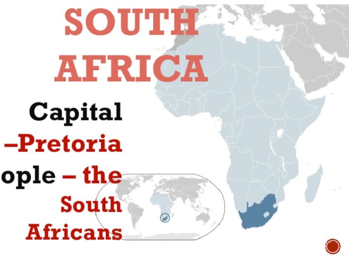 SOUTH AFRICACapital –PretoriaPeople – the South Africans