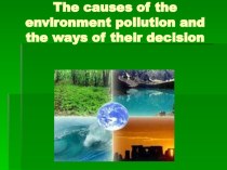 Презентация по английскому языку Причины загрязнения