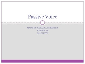Презентация по английскому языку на тему Passive Voice’