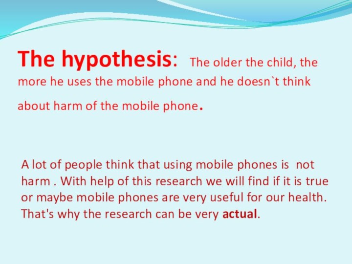 The hypothesis: The older the child, the more he uses