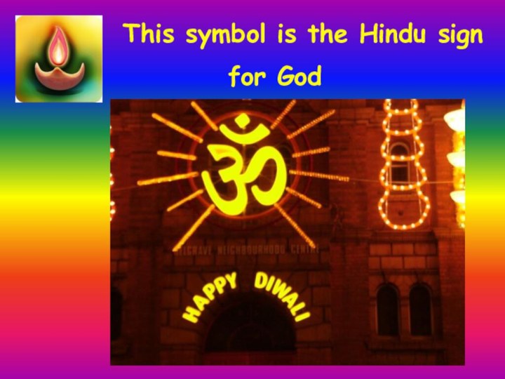 This symbol is the Hindu sign     for God