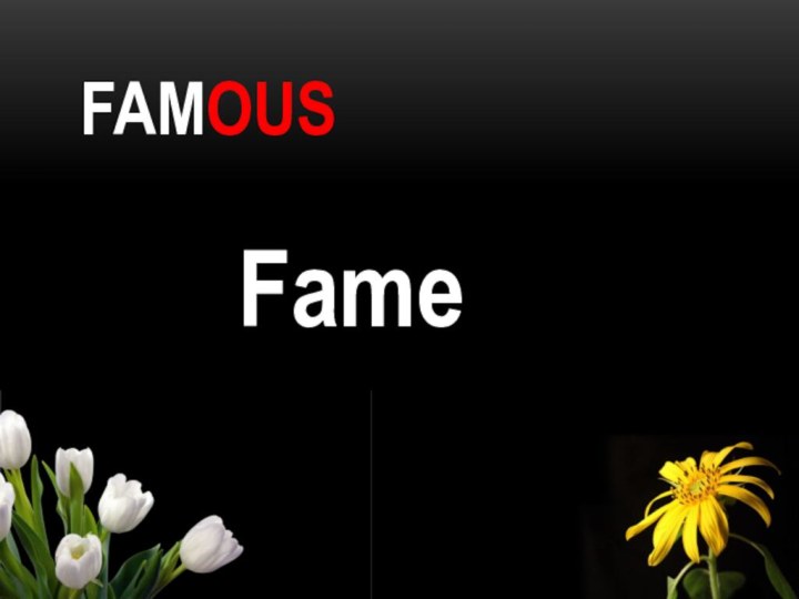 famousFame