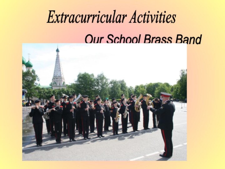 Extracurricular Activities Our School Brass Band