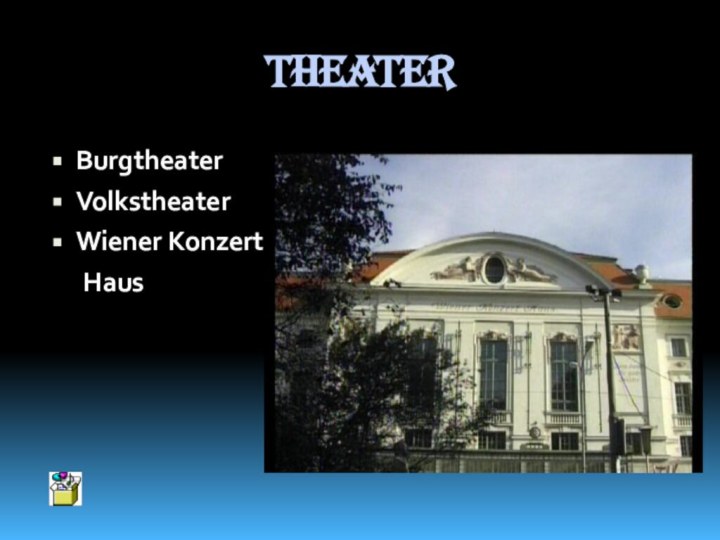 TheaterBurgtheaterVolkstheaterWiener Konzert    Haus