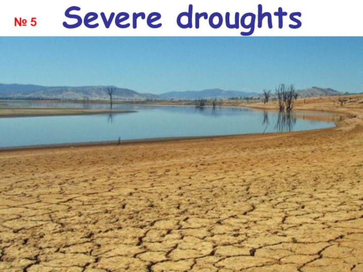 Severe droughts№ 5