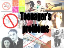 Презентация по английскому языку на тему Teenagers' Problems